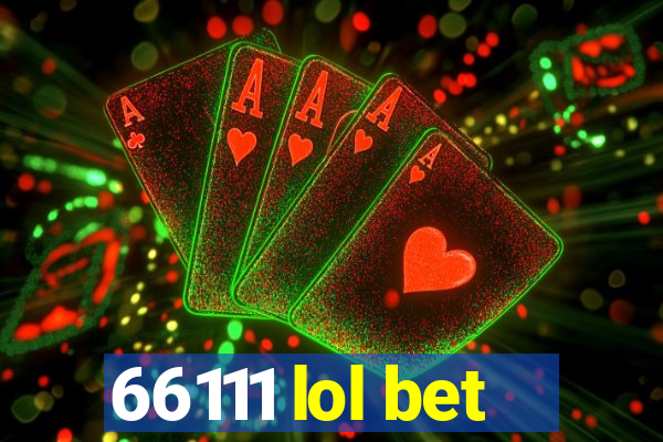 66111 lol bet